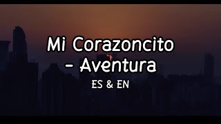 Mi Corazoncito - Aventura (Letra/Lyrics) with English Translation