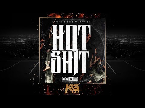 Fatboy Bizzle ft. TSwish - Hot Shit [Prod. By Menace x LewisYouNasty] [New 2018]