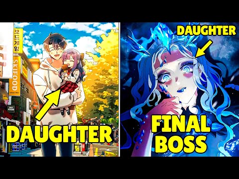(Completed) His DAUGHTER Became The FINAL BOSS And Destroyed The World, But He Got A SECOND CHANCE