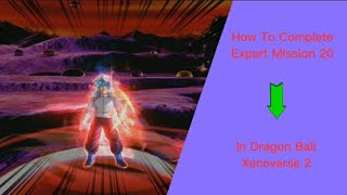 How To Complete Expert Mission 20 In Dragon Ball Xenoverse 2.