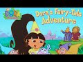 Dora The Explorer Dora S Fairy Tail Adventure Read Aloud Children S Books Read Aloud