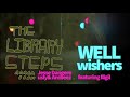 The Library Steps & Illgil - Well Wishers [music video] Jesse Dangerously! Ambeez! Backburner!