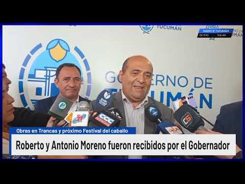 Obras en Trancas y próximo Festival del caballo | Roberto y Antonio Moreno fueron recibidos por el g