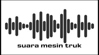 Download lagu suara mesin truk mp3