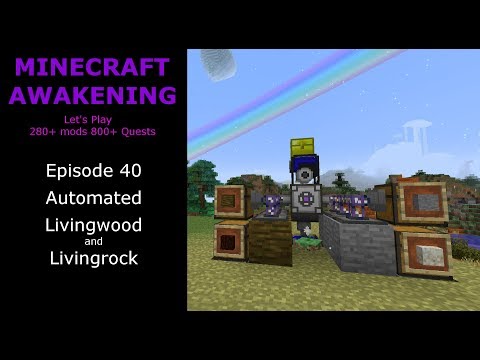Minecraft Awakening Eph40 Automated Livingwood and Livingrock