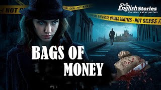Bags of Money | Learn English Through Story | English Story for Listening Practice