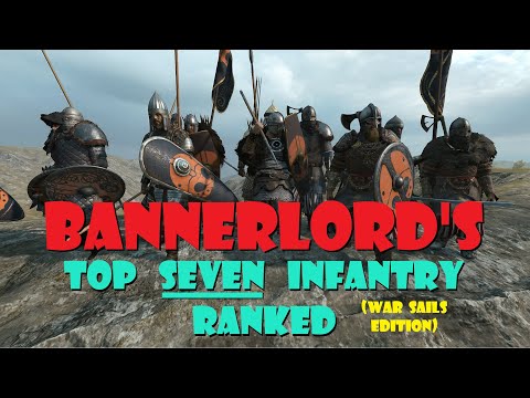 Bannerlord's BEST Infantry Troops(UPDATED for War Sails)