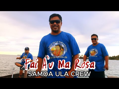 Samoa Ula Crew - FAI A'U MA ROSA (Official Music Video) ft Eti Semau [Cover]