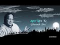 Apne Lahoo Ke Ghoornth Pee Ustadon Ke Ustad Nusrat Fateh Ali Khan
