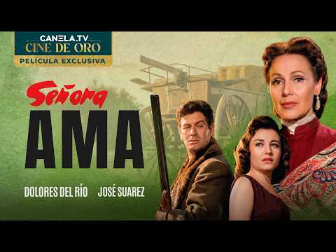 Señora Ama (1957) - PELÍCULA COMPLETA con Dolores del Río | Cine de Oro | Canela.TV 
