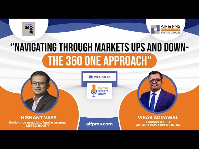 Navigating Through Markets UPs and Down the 360 One Approach