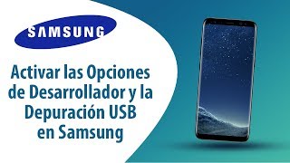 ¿Cómo Activar las Opciones de Desarrollador y la Depuración USB en Samsung?