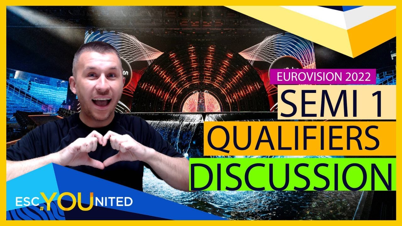 Eurovision 2022: SEMI-FINAL 1 QUALIFIERS - DISCUSSION