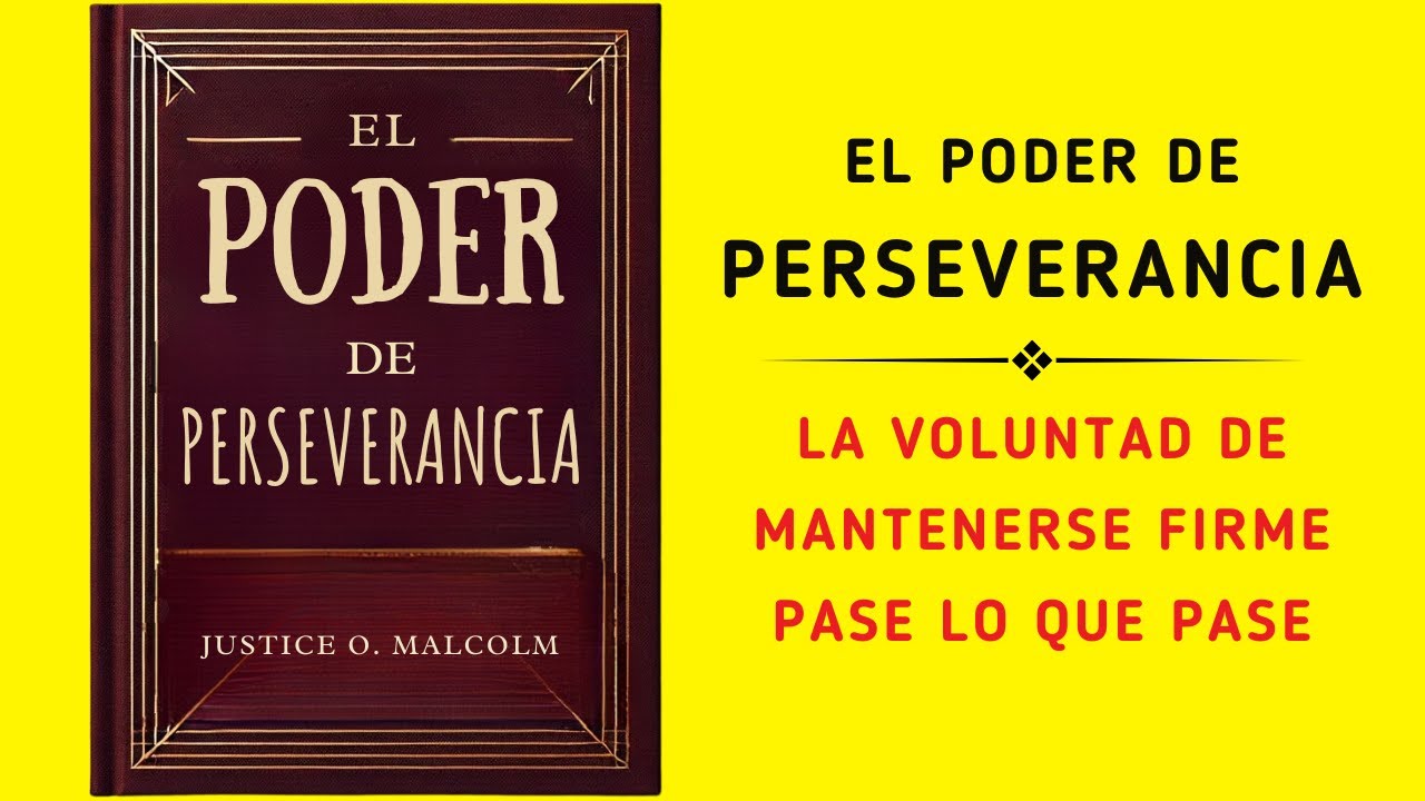 El Poder De Perseverancia: La Voluntad De Mantenerse Firme Pase Lo Que Pase (Audiolibro)