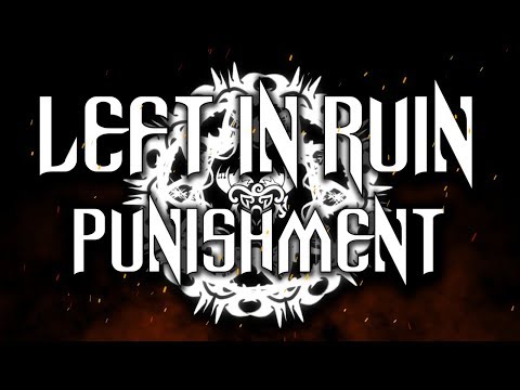 Left In Ruin - Punishment (OFFICIAL LYRIC VIDEO)