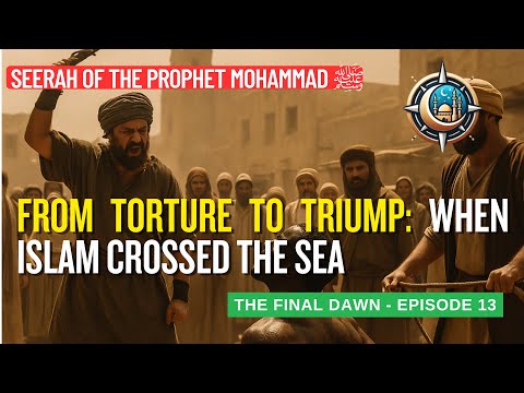 The Final Dawn - The Storm in Makkah (Episode 13)