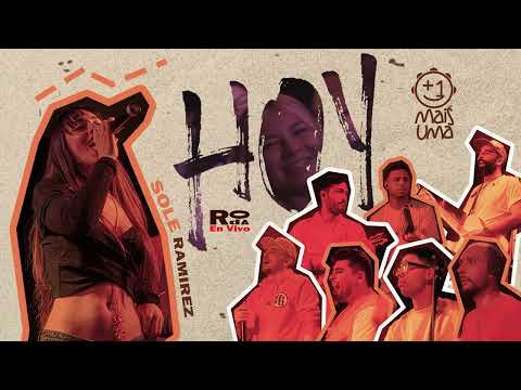 HOY - Mais Uma ft Sole Ramirez (en vivo)