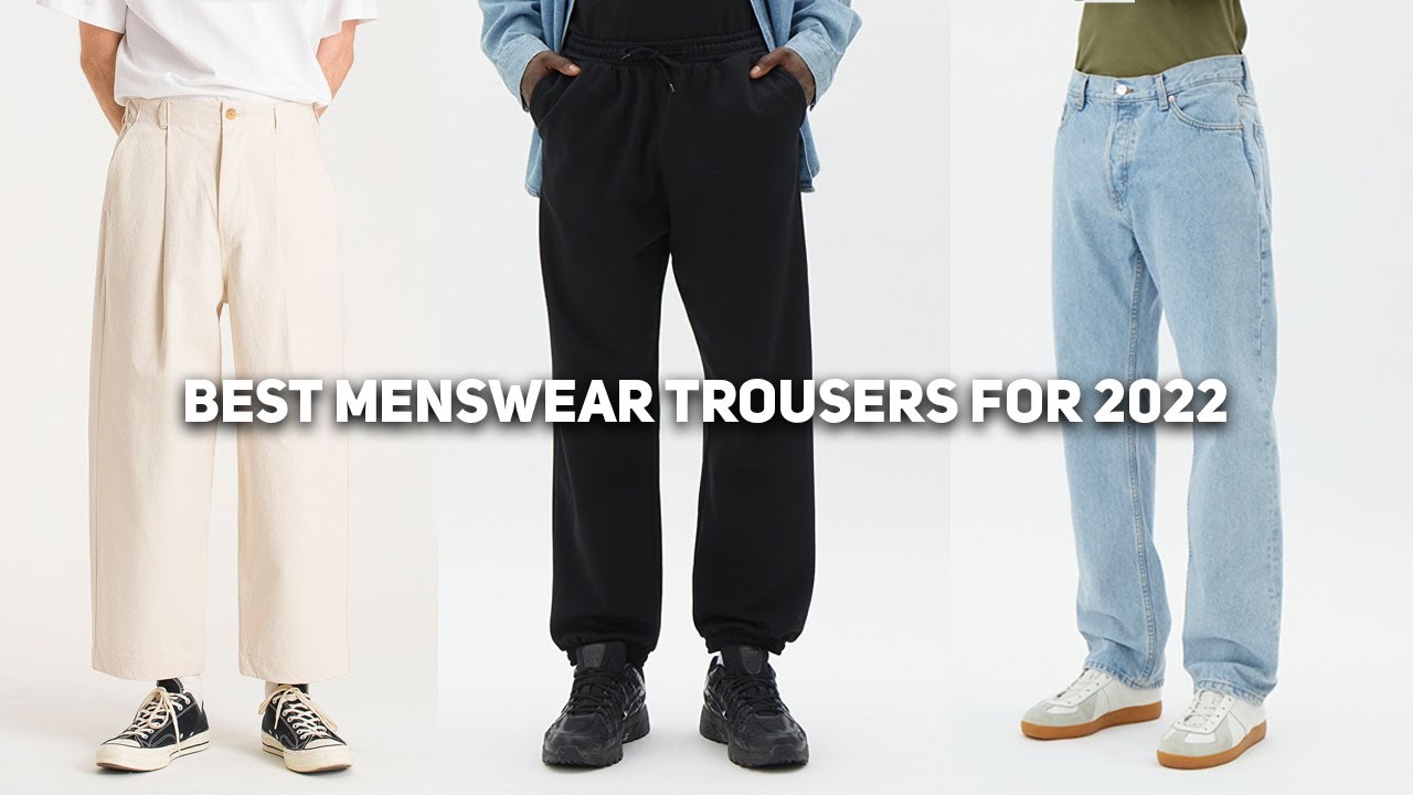 The Best MUST HAVE Trousers for Men in 2022