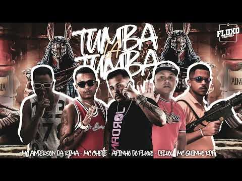 TUMBA LÁ TUMBA  -  AFINHO DO FLUXO | ANDERSON DA RIMA | GUINHO RDF | CHEFE ORIGINAL | DELUX