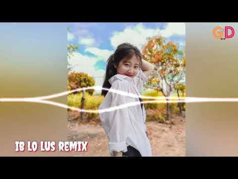 Ib lo lus remix dj bass cực căng - Mob lub siab ua luaj no leej muam - Hot tiktok
