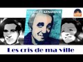 Charles Aznavour et Pierre Roche - Les cris de ma ville (HD) Officiel Seniors Musik