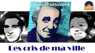 Charles Aznavour et Pierre Roche - Les cris de ma ville (HD) Officiel Seniors Musik