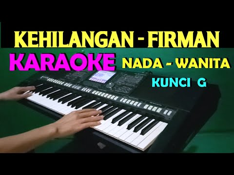FIRMAN - KEHILANGAN | KARAOKE NADA WANITA