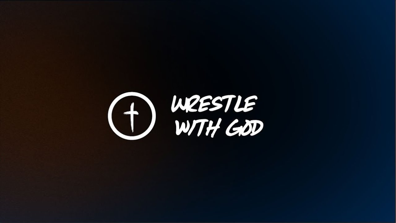Grace Moment: Wrestle With God #1 - What Does It Mean To Wrestle With God?