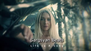 Sargsyan Beats - Life Is A Song (2023)