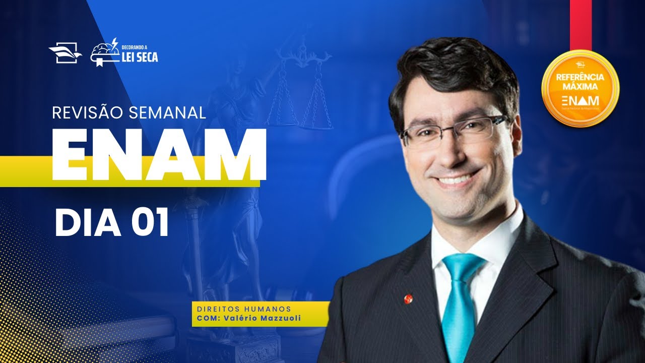 REVISÃO SEMANAL ENAM | DIREITOS HUMANOS | PROF VALÉRIO MAZZUOLI