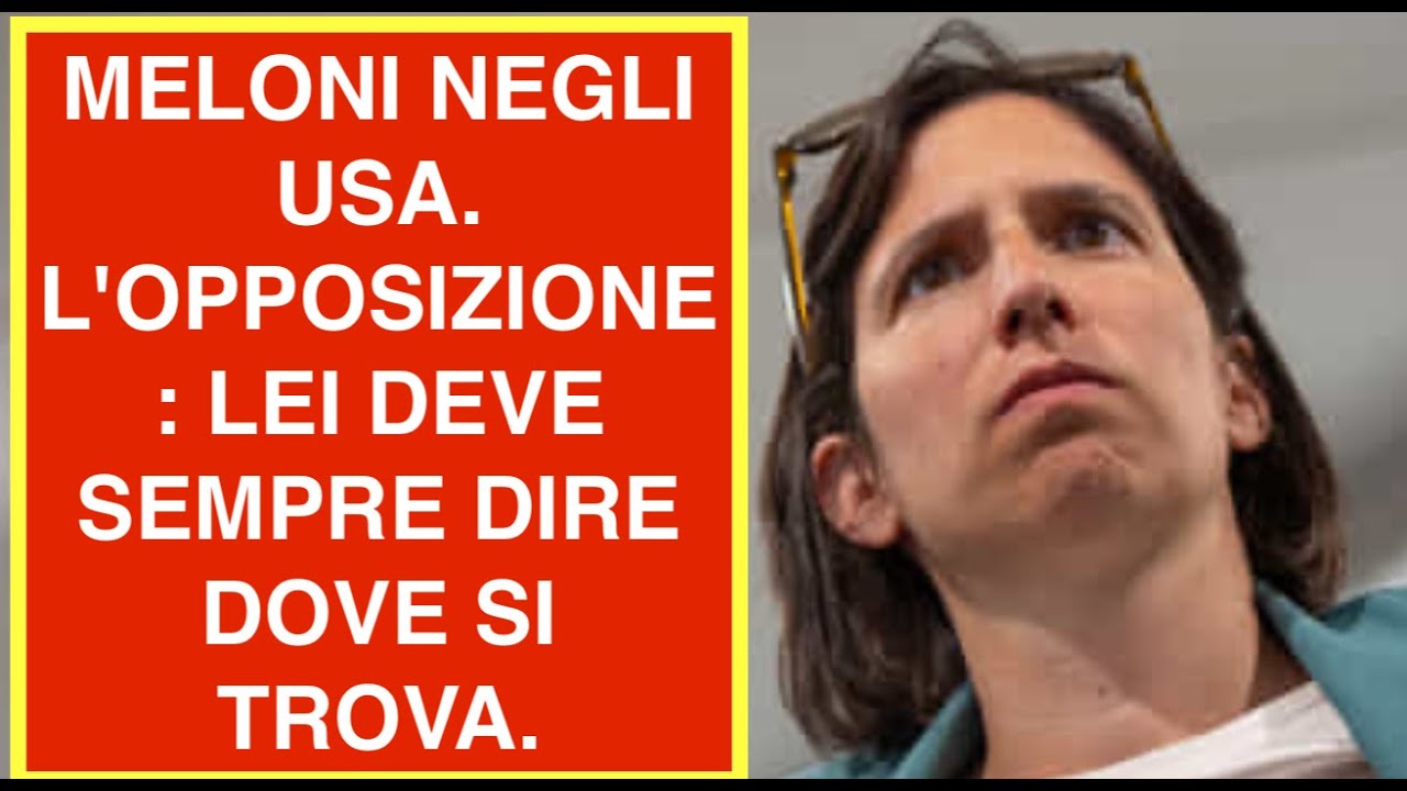 MELONI NEGLI USA. L'OPPOSIZIONE: LEI DEVE SEMPRE DIRE DOVE SI TROVA.