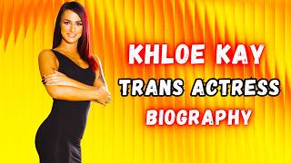 Trans Actress Khloe Kay Biography