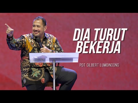 KHOTBAH PENDETA GILBERT LUMOINDONG  -  DIA TURUT BEKERJA