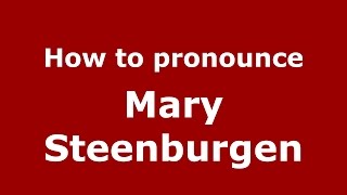 How to pronounce Mary Steenburgen