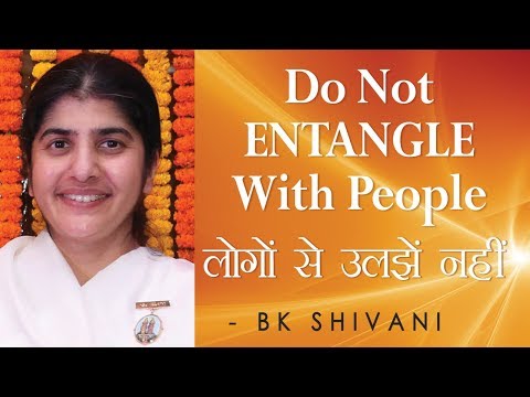 Do Not ENTANGLE With People: Ep 36 Soul Reflections: BK Shivani (English Subtitles)