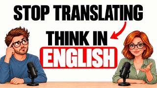 Do These Simple Habits and Start Thinking in English | English Podcast for Intermediate