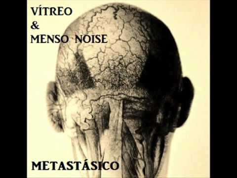 VÍTREO & MENSO NOISE 