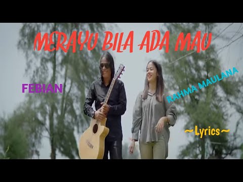MERAYU BILA ADA MAU || FEBIAN FEAT RAHMA MAULANA || LYRICS @niakurniawati1413