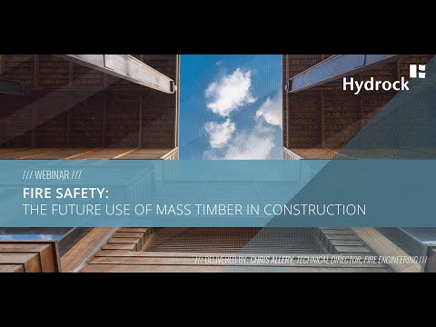 Fire Safety: The future use of timber in construction [WEBINAR]