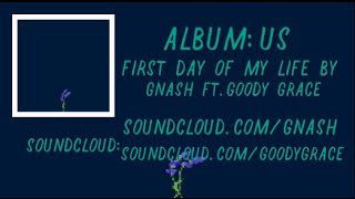 First Day Of My Life- gnash ft. goody grace (lyrics)