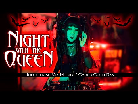 🌙Night With the Queen👑🦇INDUSTRIAL MIX MUSIC🦾🔥Cyber Goth Rave by DJ Cyber Doll Morrigan