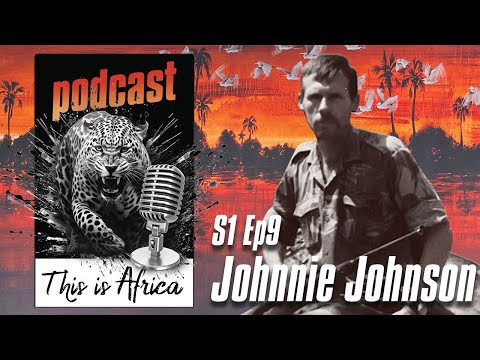This is Africa Podcast S1 Episode 9 Johnnie Johnson