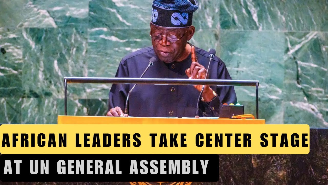 African Leaders Unite: Take Centre stage at UNGA