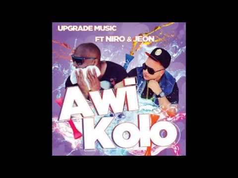 .:official:.UPGRADE MUSIC - Ft Niro & Jeon   Awi Kolo