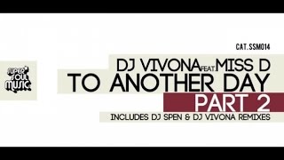 DJ Vivona Feat. Miss D - To Another Day Part 2 - (Dj Spen & Soulfuledge Remix) - SSM014