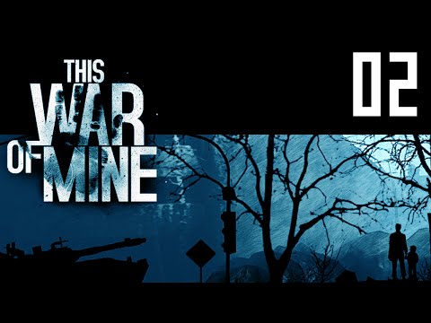 Ecky Plays This War of Mine | S02 E02 | Assistance