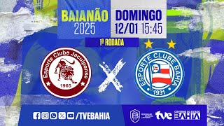 AO VIVO COM IMAGENS | JACUIPENSE X BAHIA | 12/01/2025 | BAIANÃO 2025 #BaianãoNaTVE