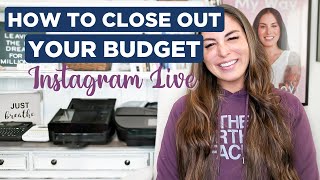 IG LIVE: HOW TO CLOSE OUT YOUR BUDGET | Budget Tips