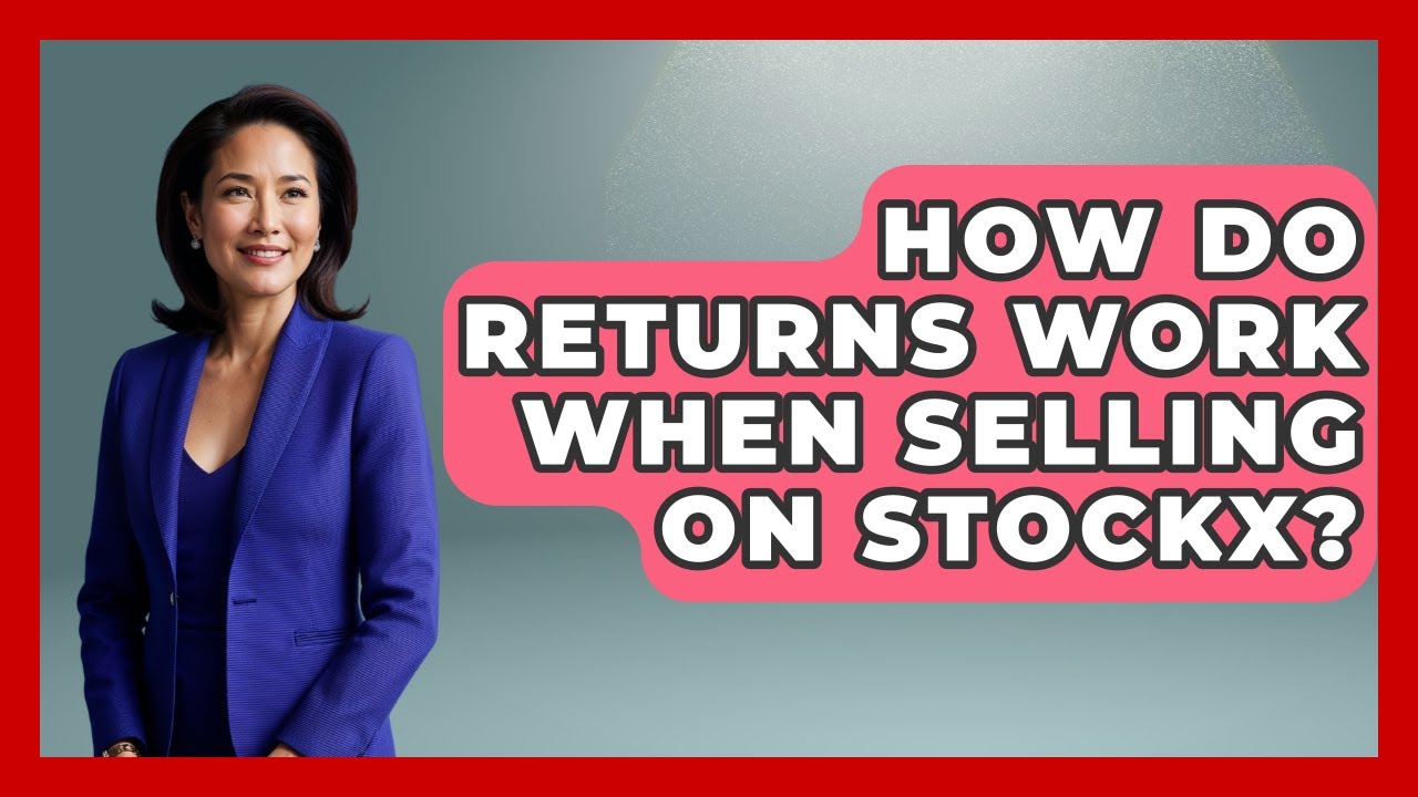 How Do Returns Work When Selling On StockX? - Sneaker Culture Digest