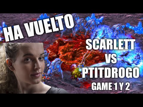 SHE'S BACK! - Scarlett vs PtitDrogo G 1 and 2